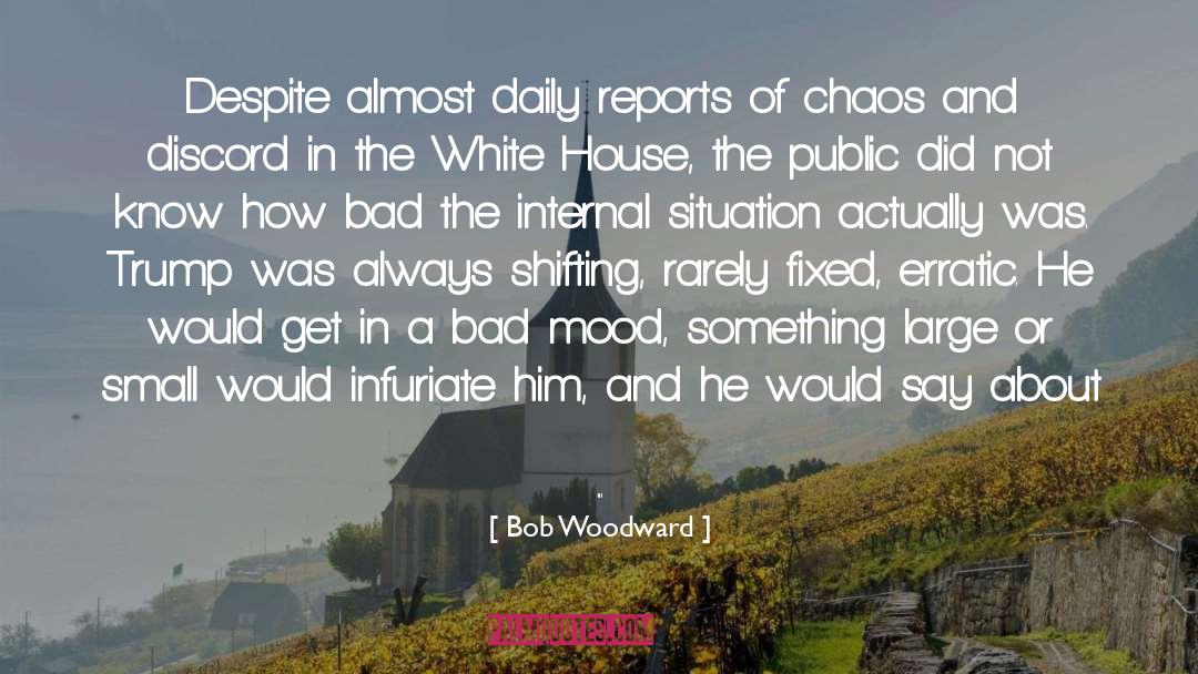 Bob Woodward Quotes: Despite almost daily reports of