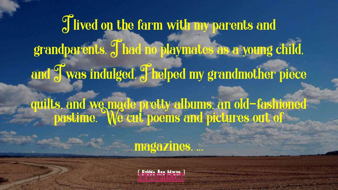 Bobbie Ann Mason Quotes: I lived on the farm
