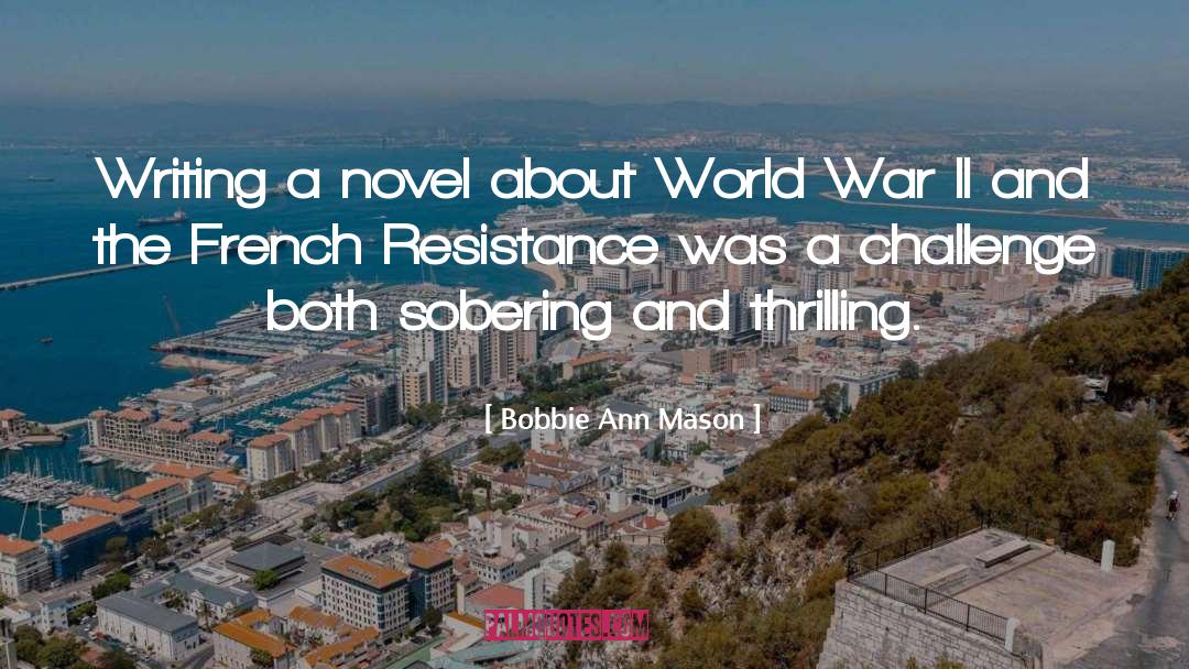 Bobbie Ann Mason Quotes: Writing a novel about World