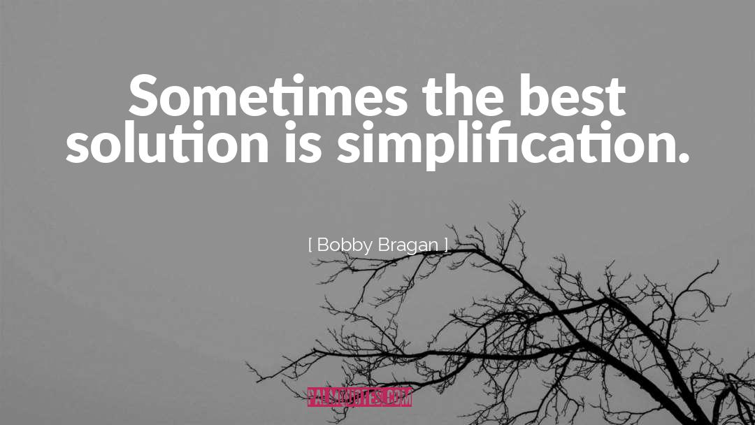 Bobby Bragan Quotes: Sometimes the best solution is