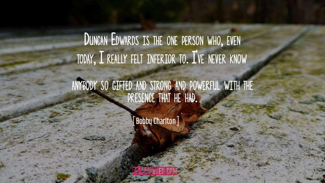 Bobby Charlton Quotes: Duncan Edwards is the one