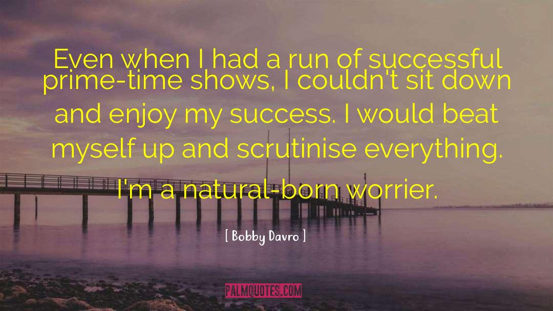 Bobby Davro Quotes: Even when I had a