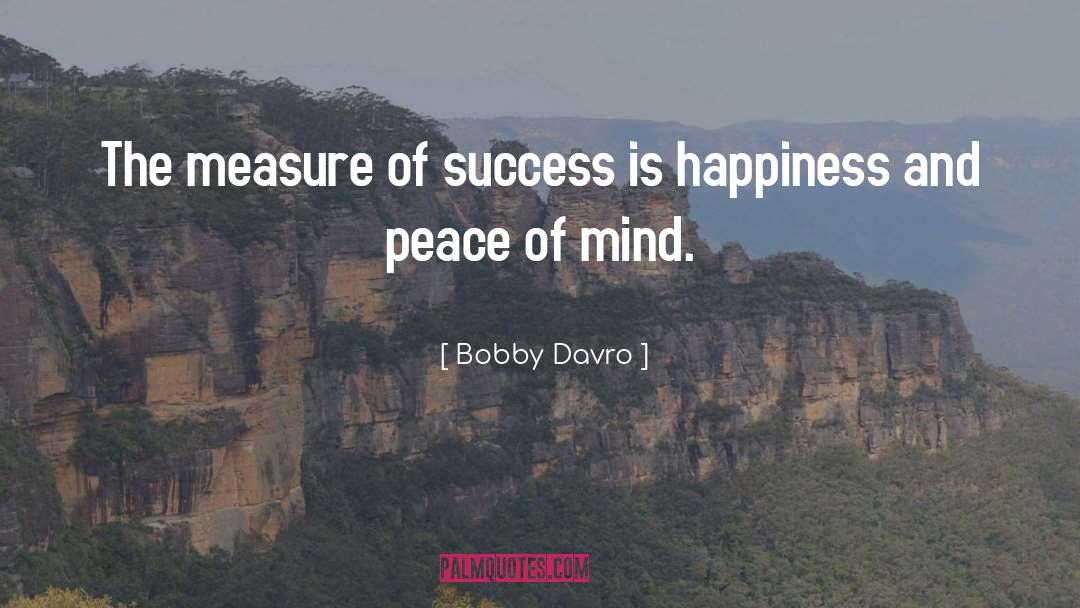 Bobby Davro Quotes: The measure of success is