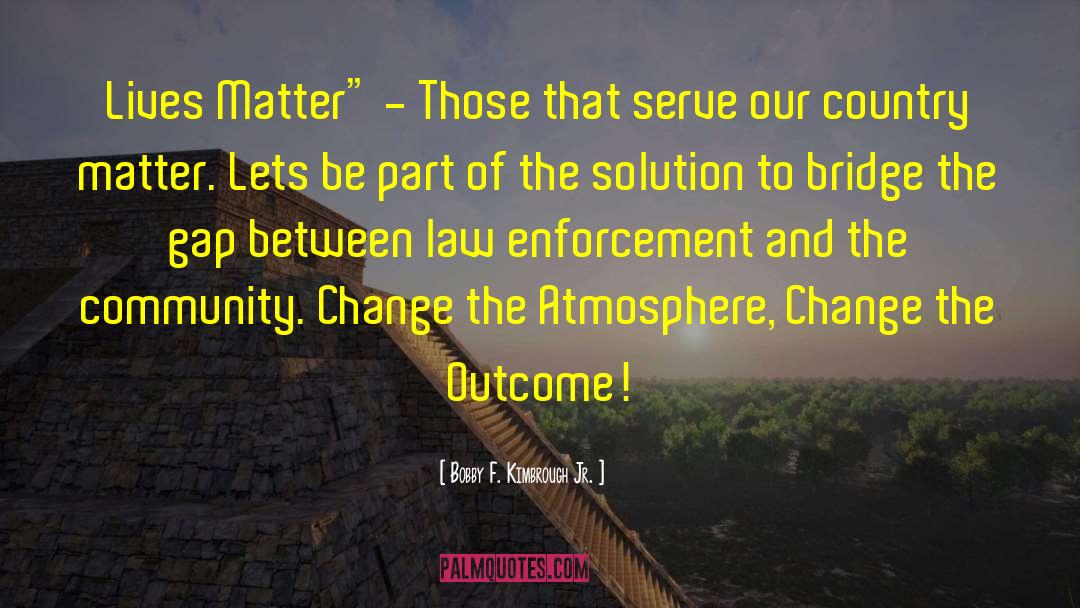 Bobby F. Kimbrough Jr. Quotes: Lives Matter