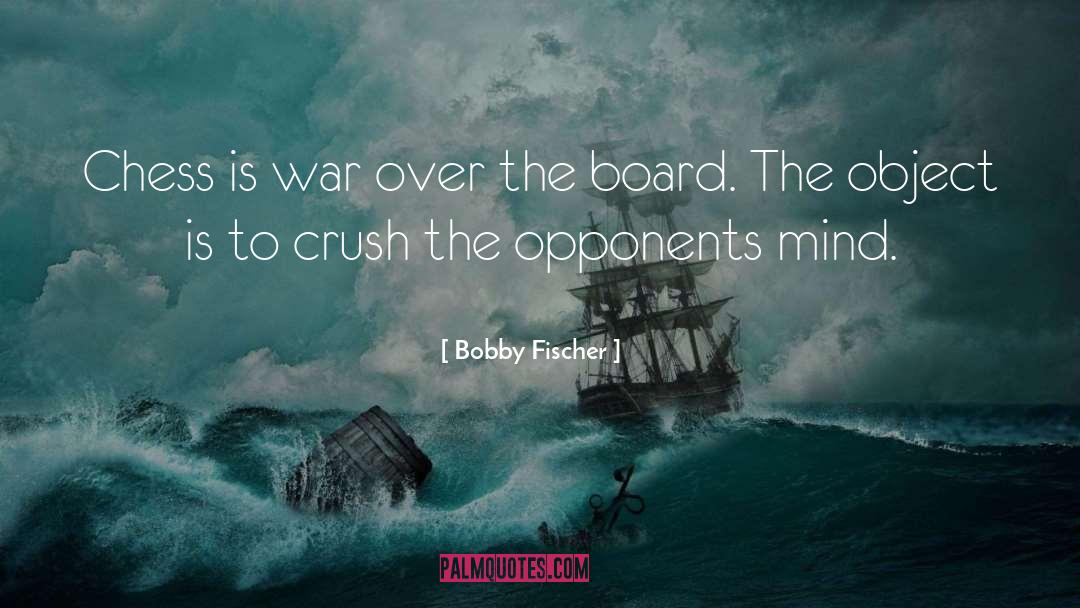 Bobby Fischer Quotes: Chess is war over the