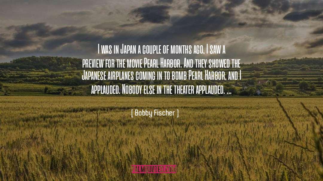 Bobby Fischer Quotes: I was in Japan a