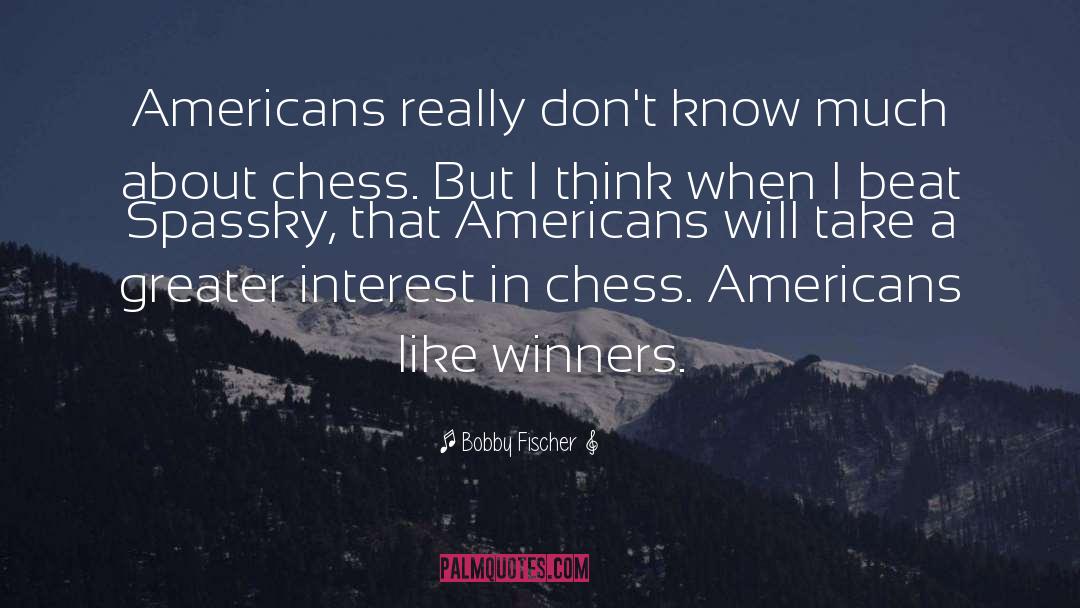 Bobby Fischer Quotes: Americans really don't know much