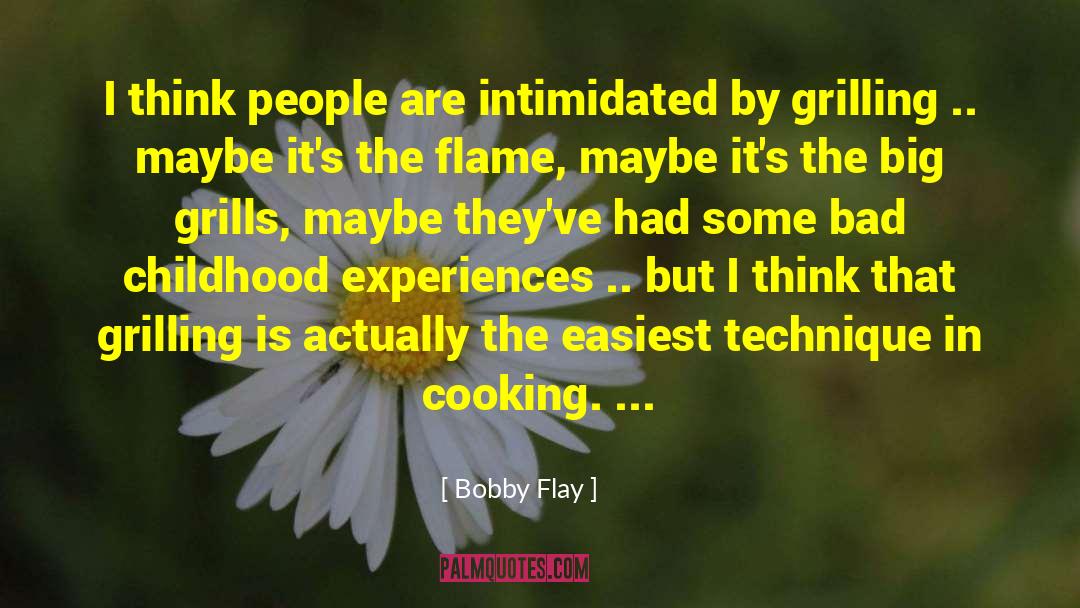 Bobby Flay Quotes: I think people are intimidated