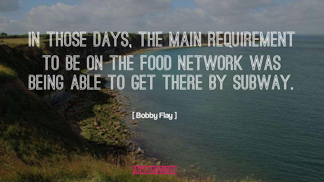 Bobby Flay Quotes: In those days, the main