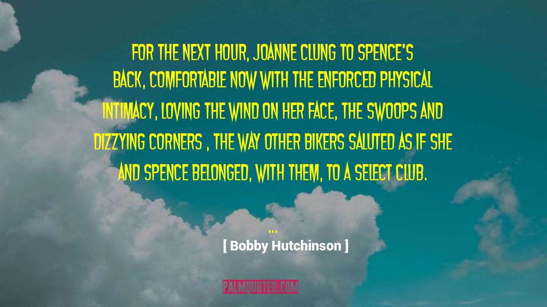 Bobby Hutchinson Quotes: For the next hour, Joanne