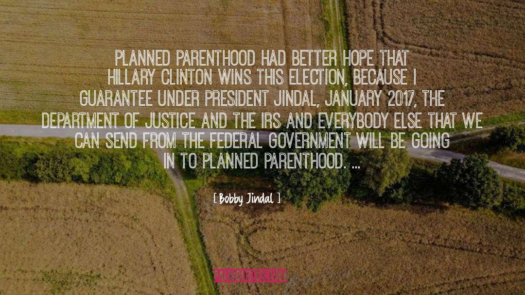 Bobby Jindal Quotes: Planned Parenthood had better hope