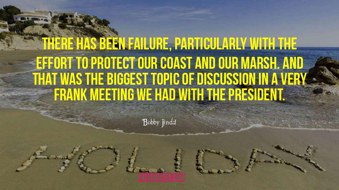 Bobby Jindal Quotes: There has been failure, particularly