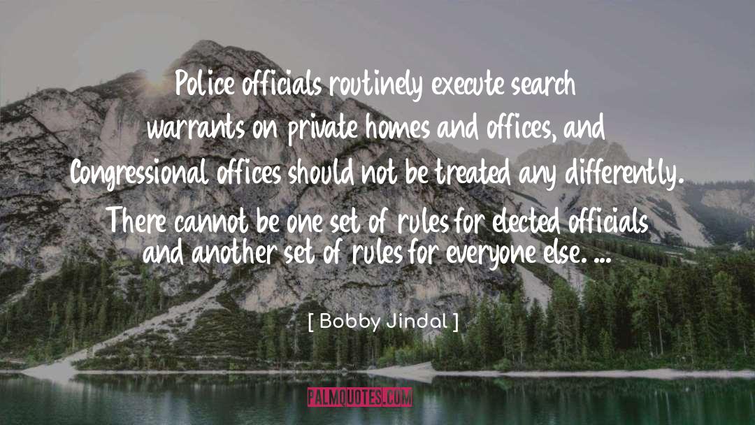 Bobby Jindal Quotes: Police officials routinely execute search