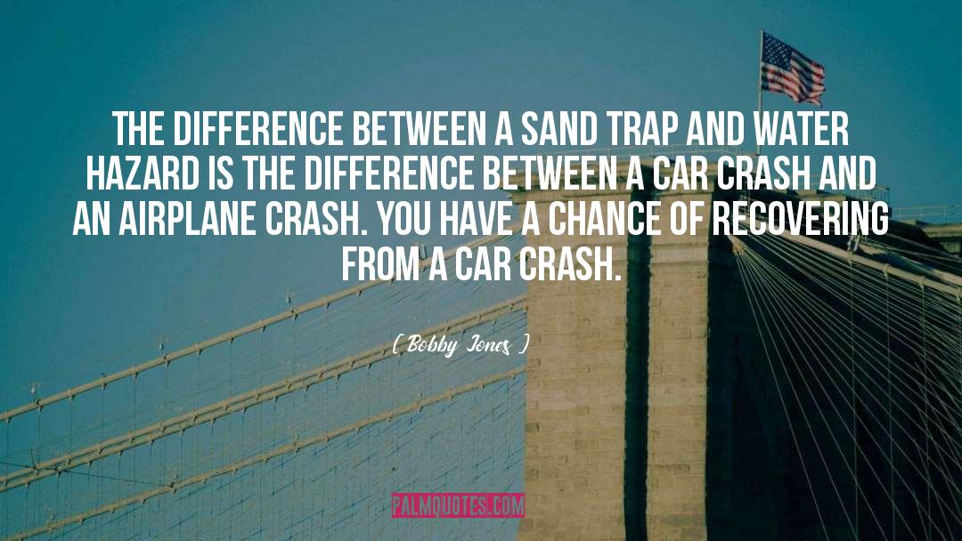 Bobby Jones Quotes: The difference between a sand