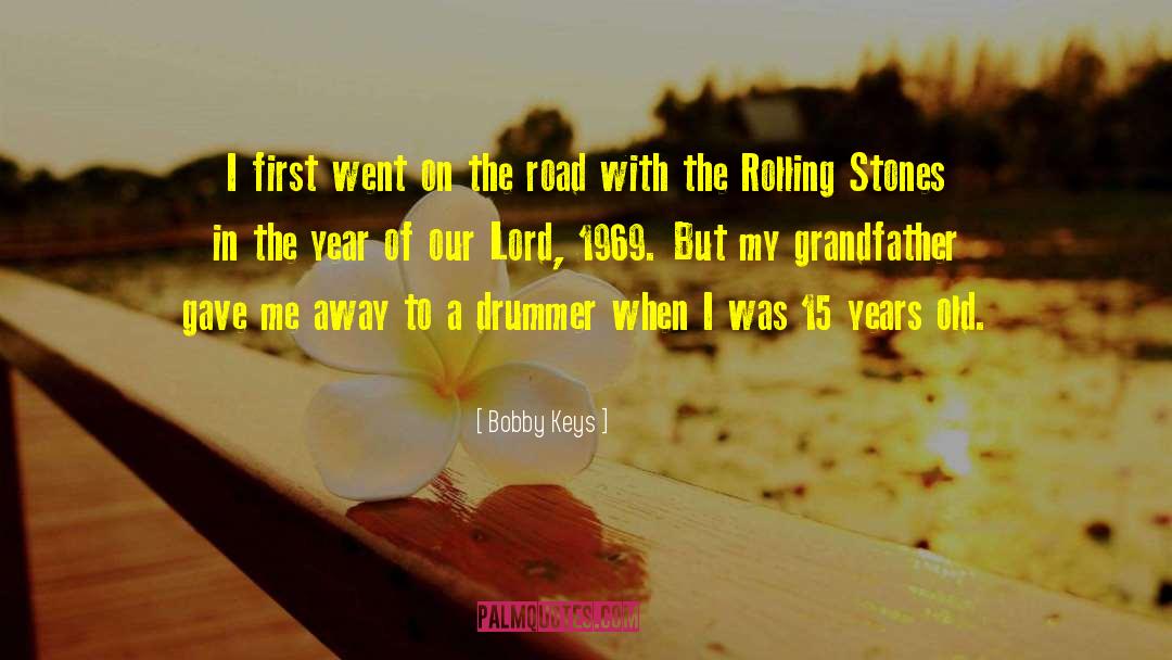Bobby Keys Quotes: I first went on the