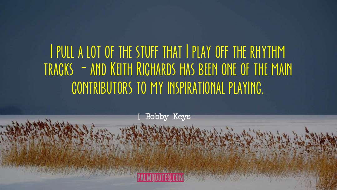 Bobby Keys Quotes: I pull a lot of
