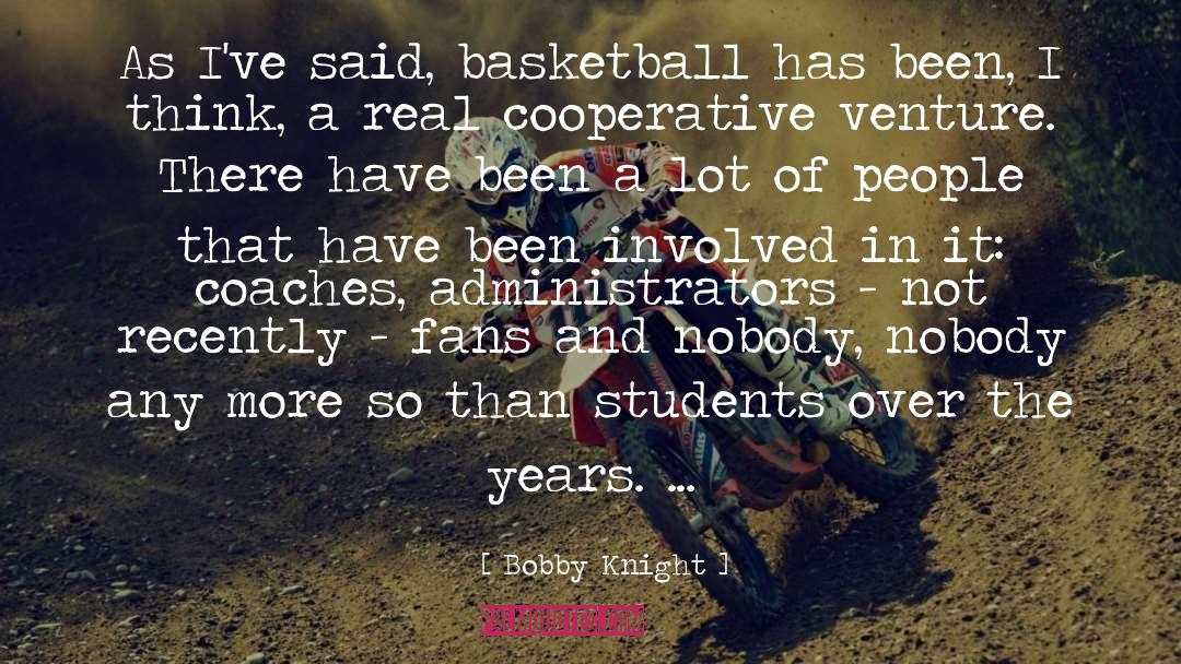 Bobby Knight Quotes: As I've said, basketball has