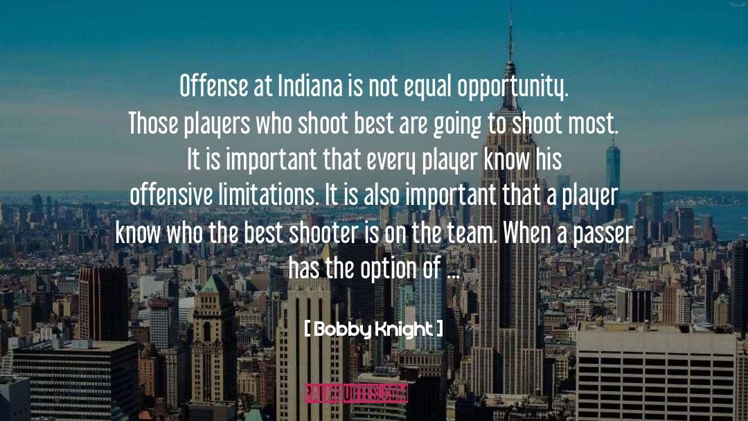 Bobby Knight Quotes: Offense at Indiana is not