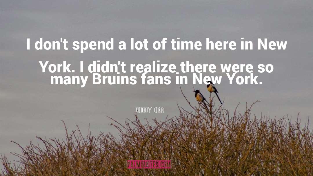 Bobby Orr Quotes: I don't spend a lot
