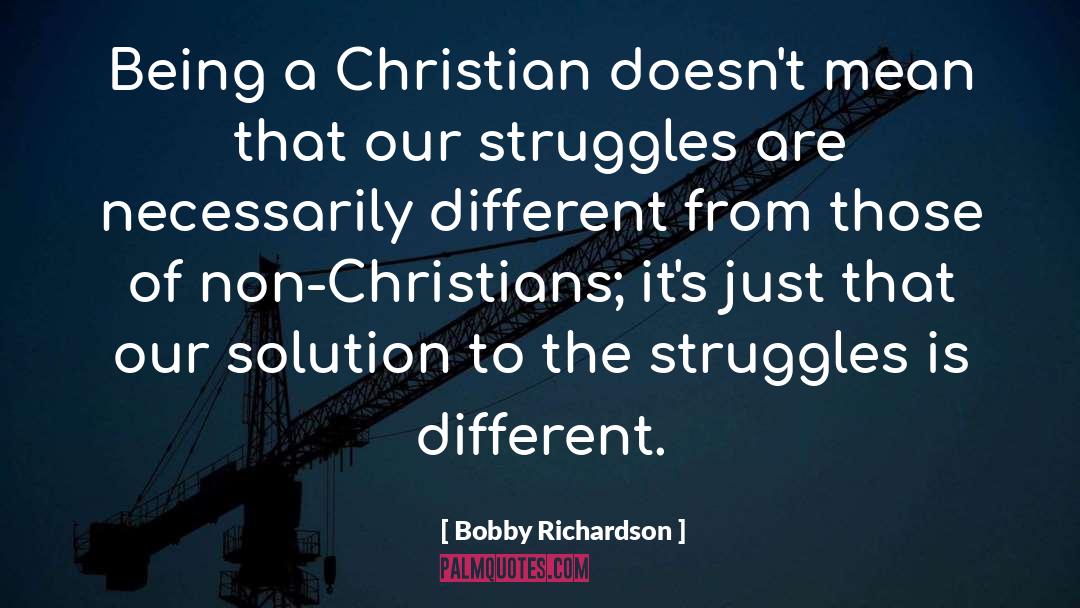 Bobby Richardson Quotes: Being a Christian doesn't mean