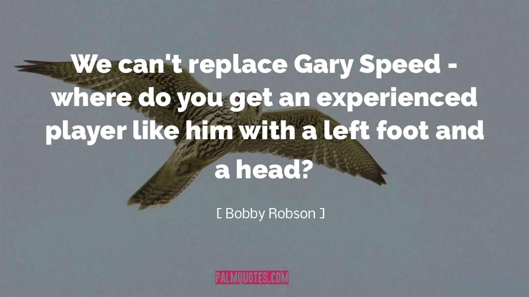 Bobby Robson Quotes: We can't replace Gary Speed