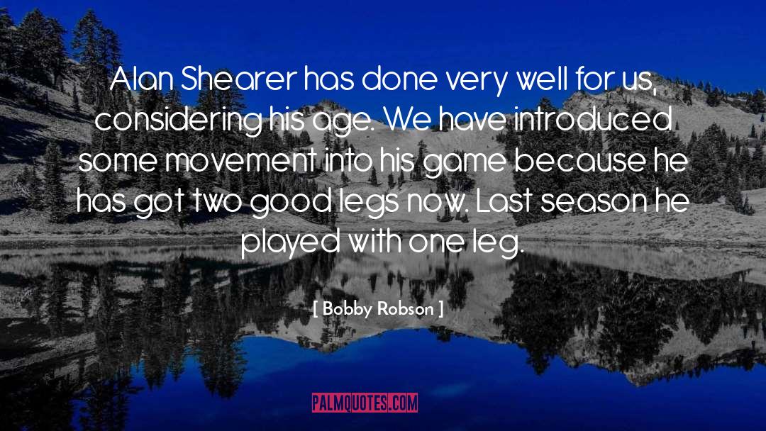 Bobby Robson Quotes: Alan Shearer has done very