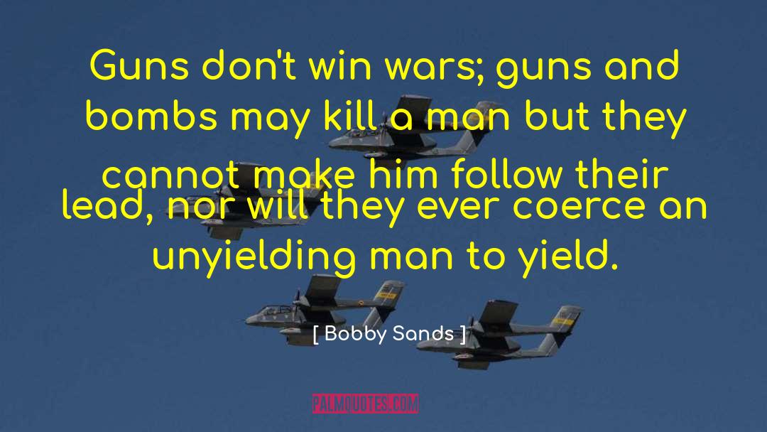 Bobby Sands Quotes: Guns don't win wars; guns