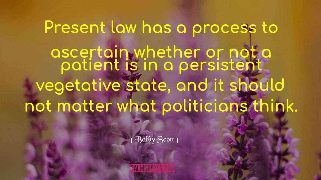 Bobby Scott Quotes: Present law has a process