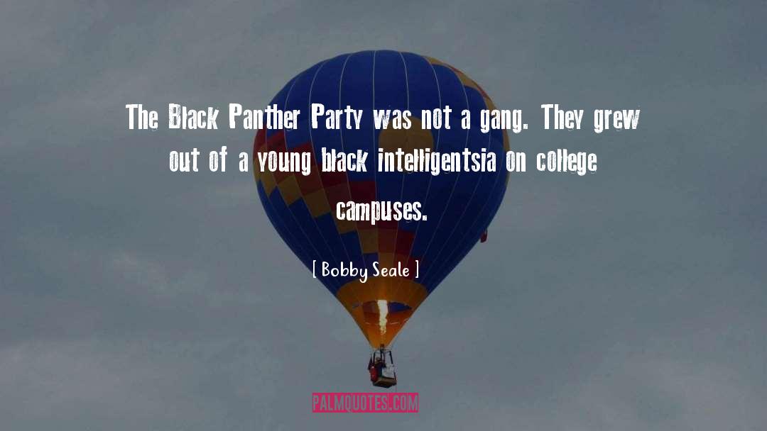 Bobby Seale Quotes: The Black Panther Party was