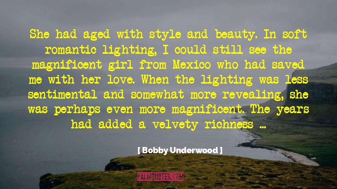 Bobby Underwood Quotes: She had aged with style