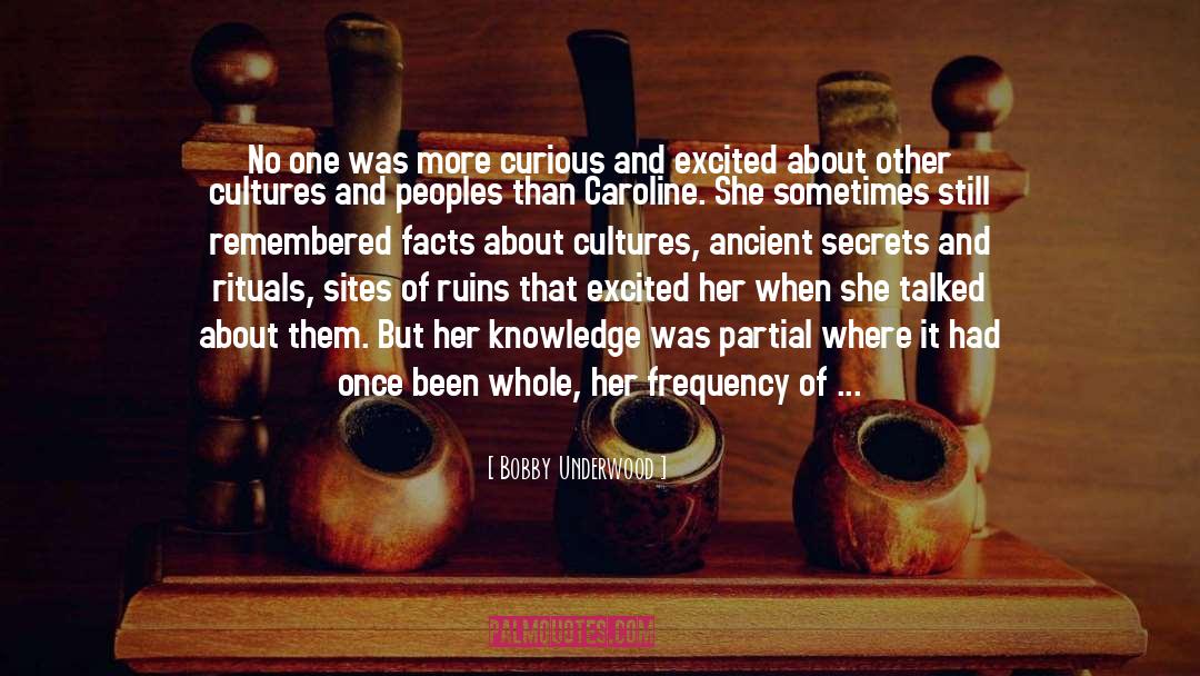 Bobby Underwood Quotes: No one was more curious