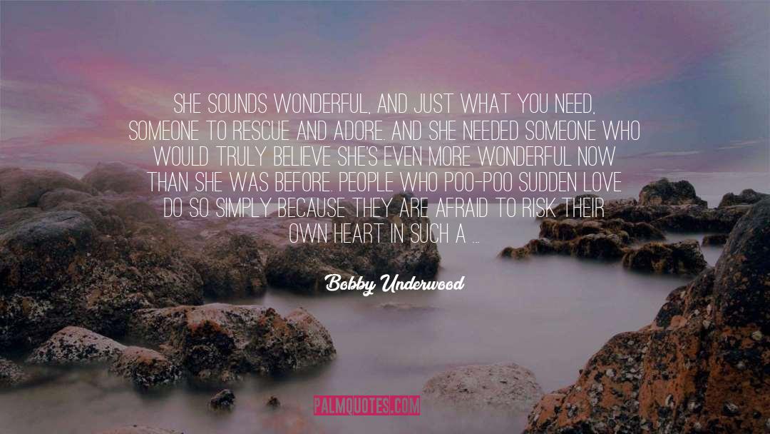 Bobby Underwood Quotes: She sounds wonderful, and just