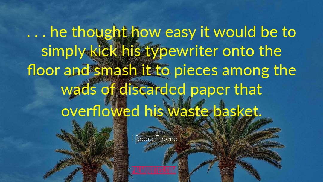 Bodie Thoene Quotes: . . . he thought