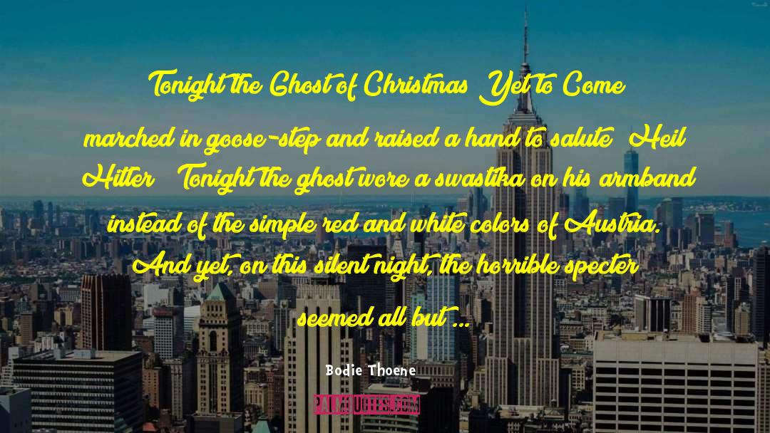Bodie Thoene Quotes: Tonight the Ghost of Christmas