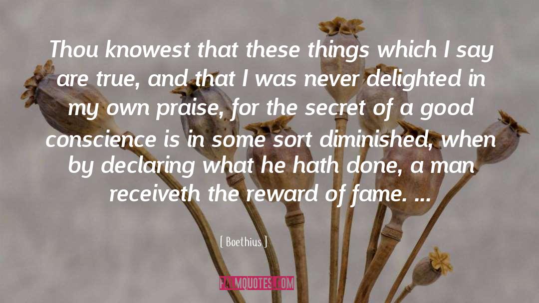 Boethius Quotes: Thou knowest that these things