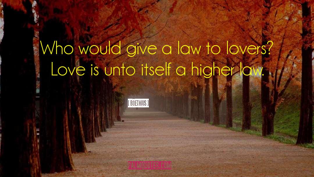 Boethius Quotes: Who would give a law