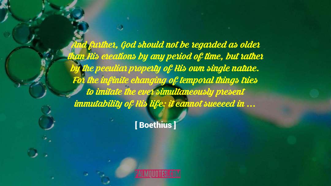 Boethius Quotes: And further, God should not