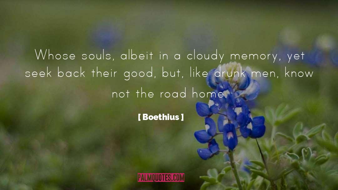 Boethius Quotes: Whose souls, albeit in a