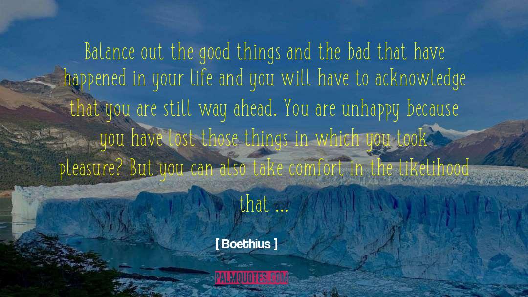 Boethius Quotes: Balance out the good things