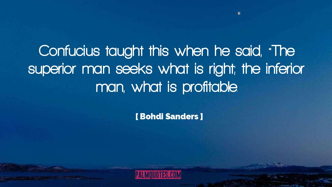 Bohdi Sanders Quotes: Confucius taught this when he