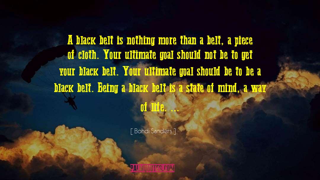 Bohdi Sanders Quotes: A black belt is nothing