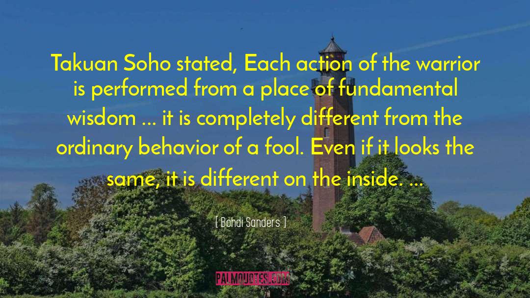 Bohdi Sanders Quotes: Takuan Soho stated, Each action