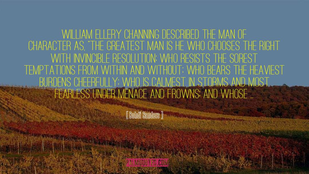 Bohdi Sanders Quotes: William Ellery Channing described the