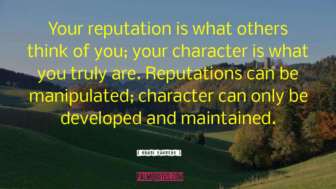 Bohdi Sanders Quotes: Your reputation is what others