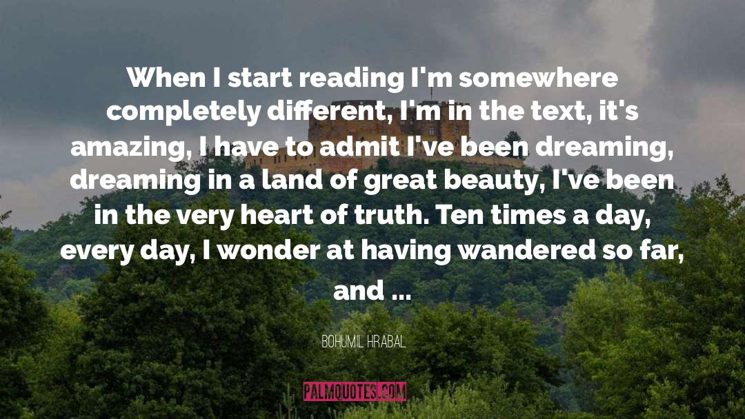 Bohumil Hrabal Quotes: When I start reading I'm