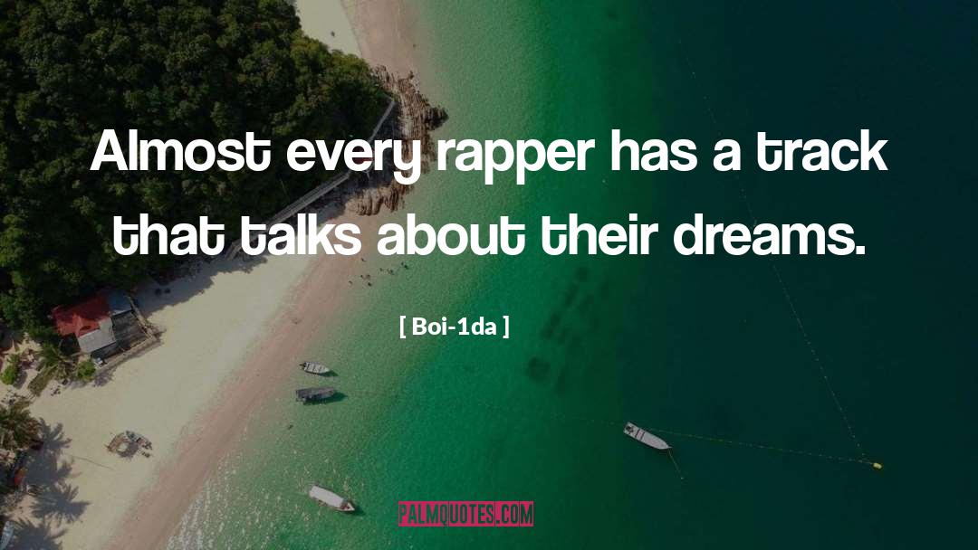 Boi-1da Quotes: Almost every rapper has a