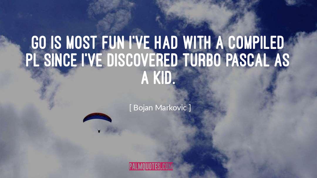 Bojan Markovic Quotes: Go is most fun I've