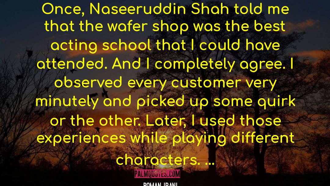 Boman Irani Quotes: Once, Naseeruddin Shah told me