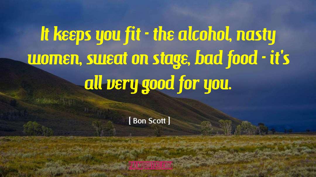 Bon Scott Quotes: It keeps you fit -