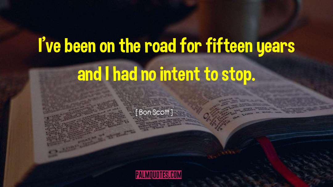 Bon Scott Quotes: I've been on the road